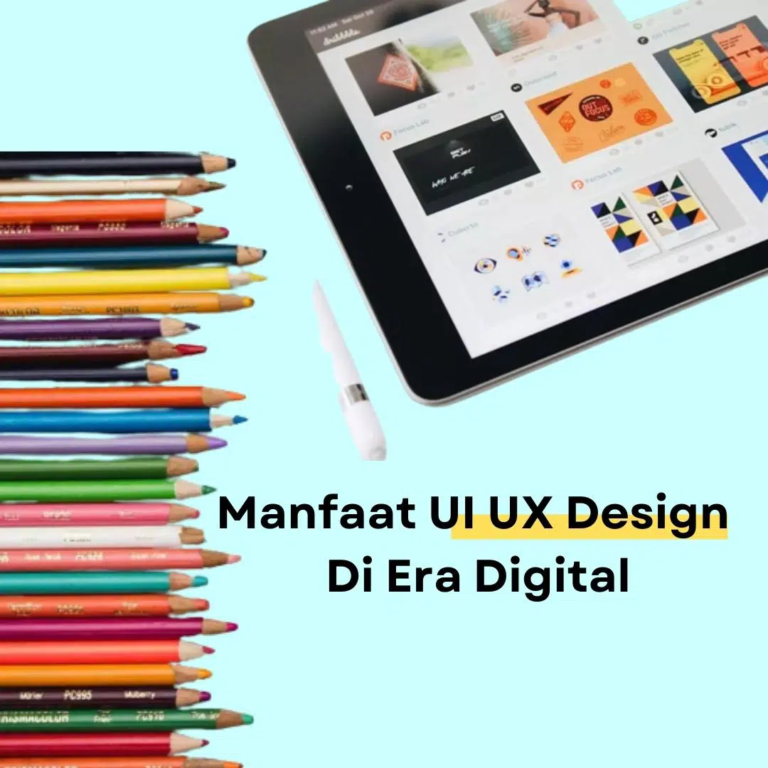 Mengenal UI UX Design Dan Fungsinya Di Era Digital