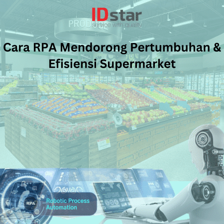 manfaat rpa automation untuk efisiensi industri ritel supermarket