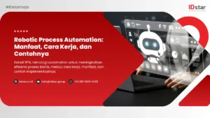 Robotic Process Automation: Manfaat, Cara Kerja, dan Contohnya