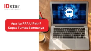 Apa Itu RPA UIPath_ Kupas Tuntas Semuanya