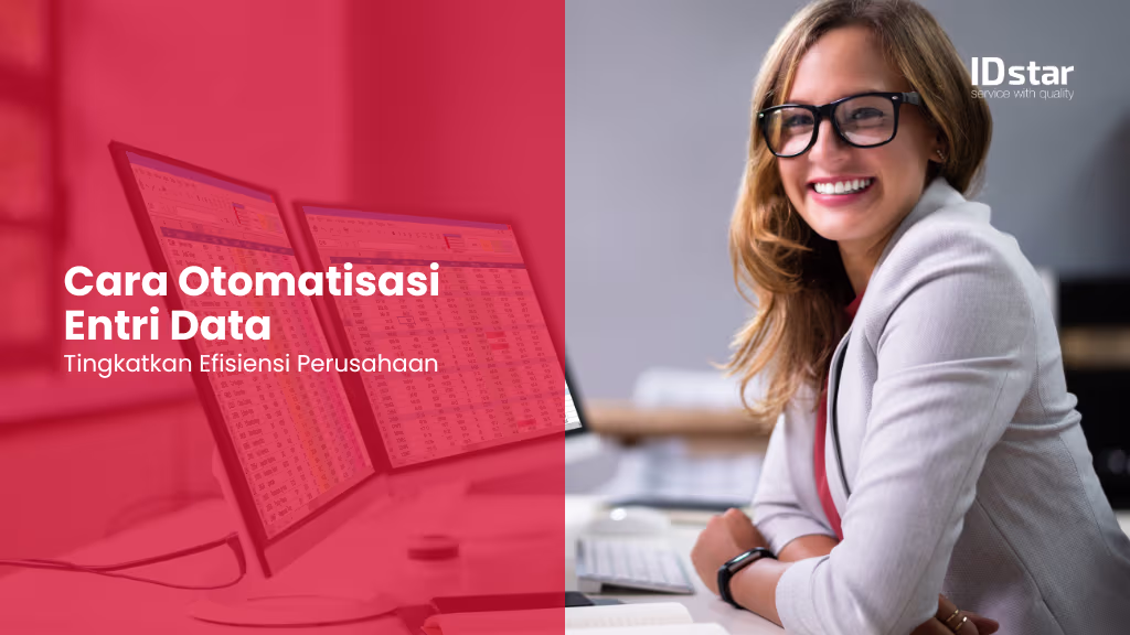 Cara Otomatisasi Entri Data Tingkatkan Efisiensi Perusahaan