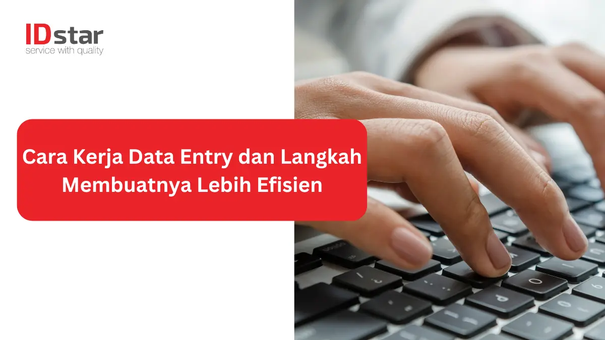 Cara kerja data entry dan langkah membuatnya lebih efisien