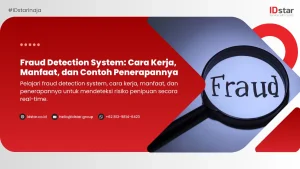 Fraud Detection System: Cara Kerja, Manfaat, dan Contoh Penerapannya