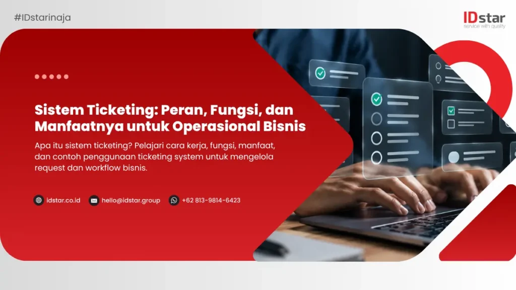 Sistem Ticketing: Peran, Fungsi, dan Manfaat untuk Operasional Bisnis