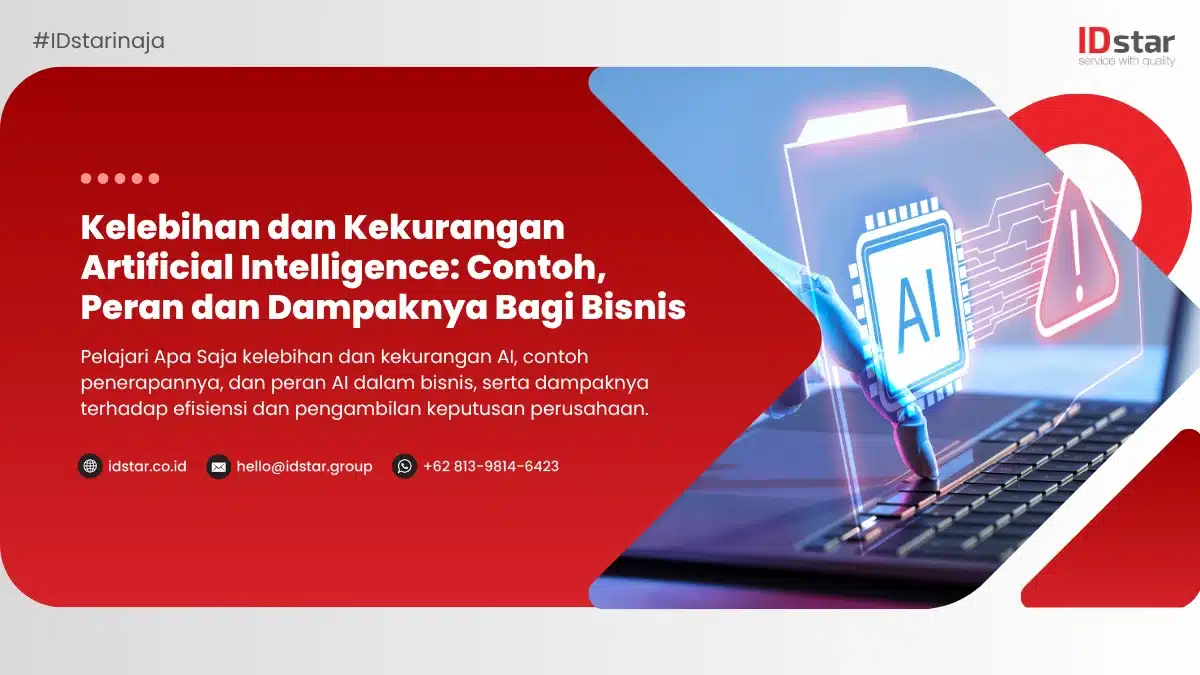 Kelebihan dan Kekurangan Artificial Intelligence: Contoh, Peran dan Dampaknya Bagi Bisnis