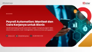 Payroll Automation: Manfaat dan Cara Kerjanya untuk Bisnis