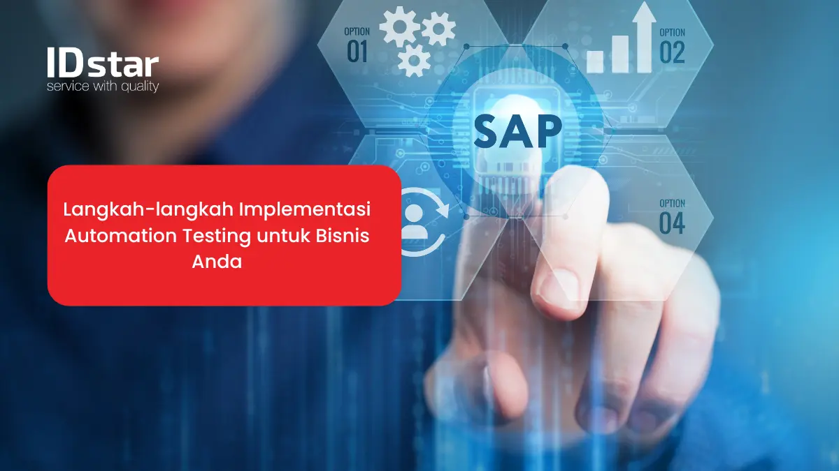Langkah-langkah Implementasi Automation Testing untuk Bisnis Anda