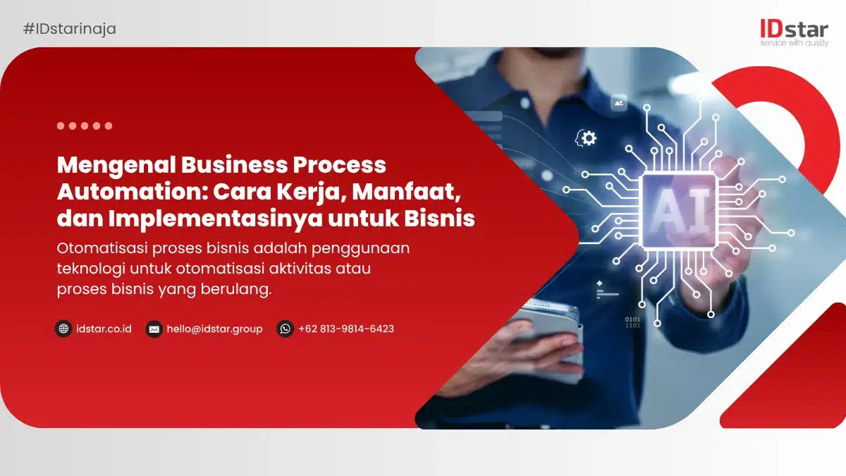 Mengenal Business Process Automation: Cara Kerja, Manfaat, dan Implementasinya untuk Bisnis