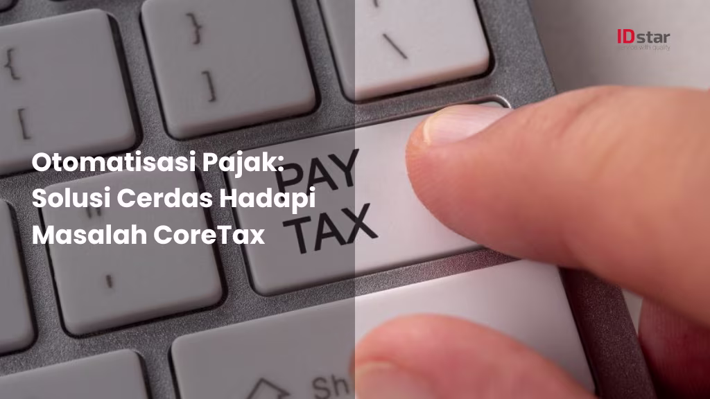 Otomatisasi Pajak Solusi Cerdas Hadapi Masalah CoreTax