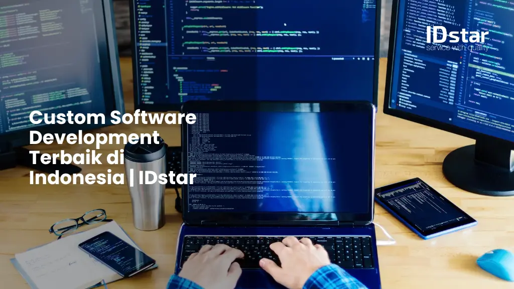 Custom Software Development Terbaik di Indonesia _ IDstar