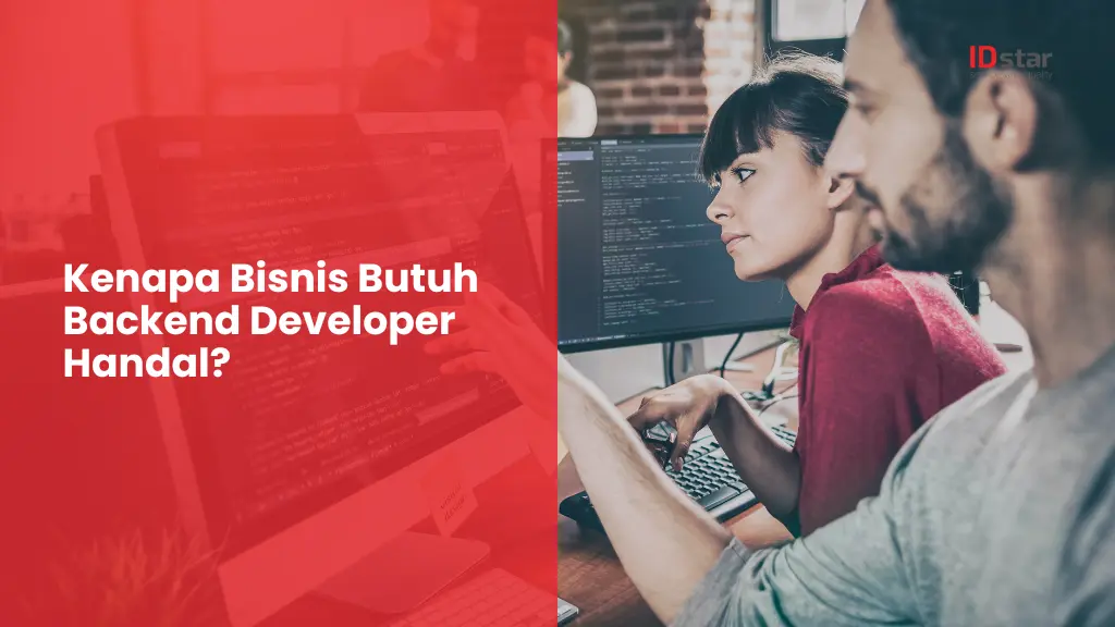 Kenapa Bisnis Butuh Backend Developer Handal