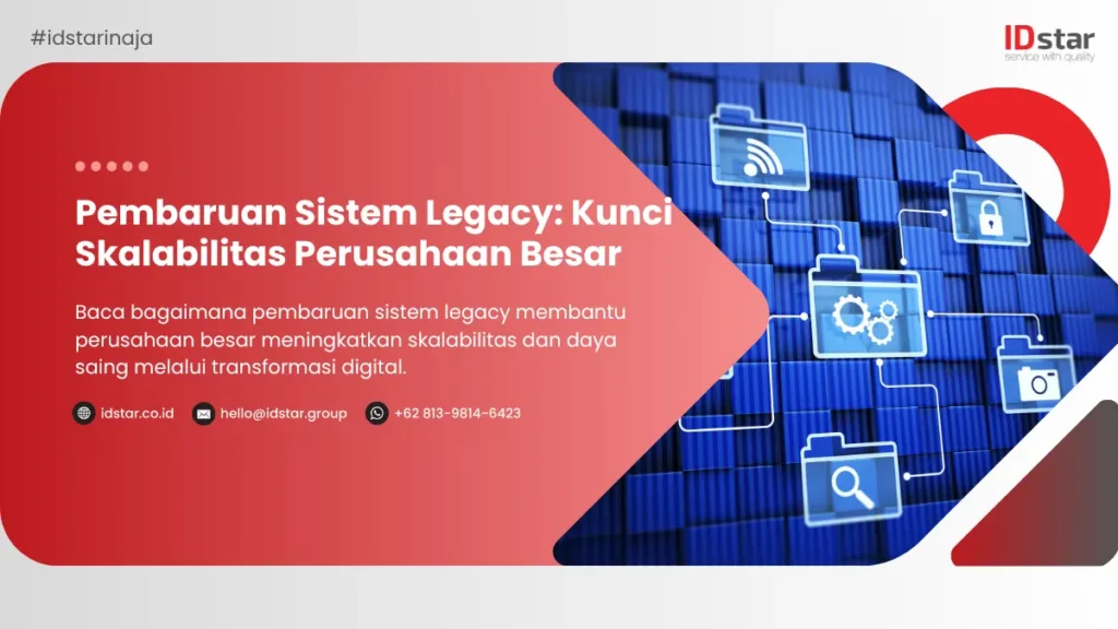 Pembaruan Sistem Legacy Kunci Skalabilitas Perusahaan Besar