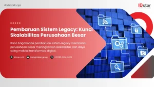 Pembaruan Sistem Legacy Kunci Skalabilitas Perusahaan Besar