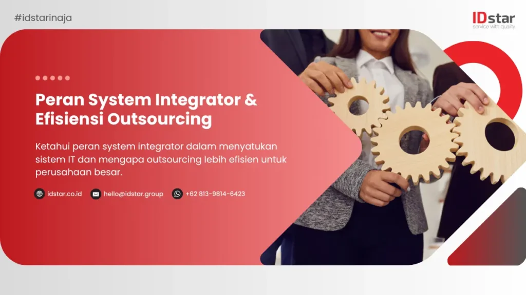 Peran system integrator efisiensi outsourcing