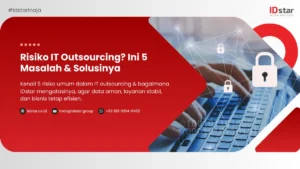 Ilustrasi Risiko IT Outsourcing Ini 5 Masalah & Solusinya