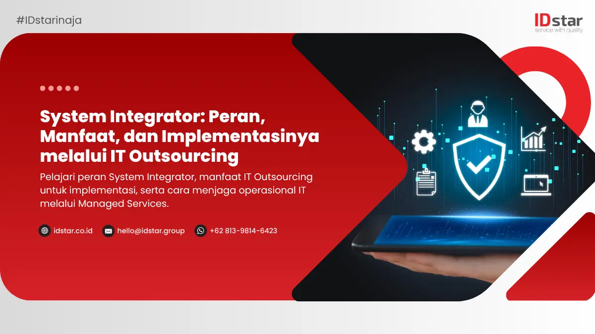 System Integrator: Peran, Manfaat dan Implementasinya melalui IT Outsourcing