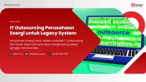 Ilustrasi IT Outsourcing Perusahaan Energi untuk Legacy System