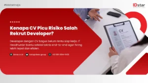 Ilustrasi Kenapa CV Picu Risiko Salah Rekrut Developer