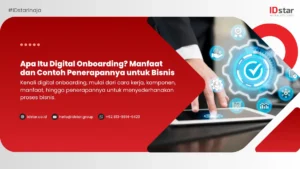 Apa Itu Digital Onboarding? Manfaat dan Contoh Penerapannya untuk Bisnis