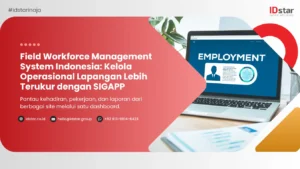 Ilustrasi Field Workforce Management System Indonesia untuk memantau kehadiran, pekerjaan, dan laporan tenaga kerja lapangan melalui SIGAPP.