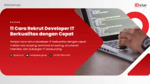 Cara Rekrut Developer IT Berkualitas dengan Cepat