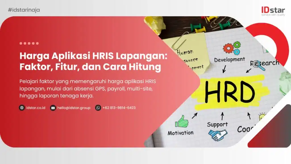 Harga Aplikasi HRIS Lapangan: Faktor, Fitur, dan Cara Hitung