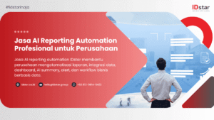Jasa AI Reporting Automation Profesional untuk Perusahaan | IDstar