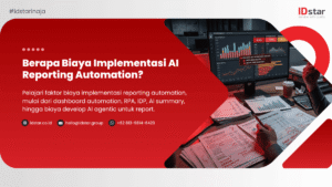 Berapa Biaya Implementasi AI Reporting Automation? | IDstar