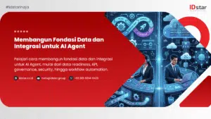 Membangun Fondasi Data dan Integrasi untuk AI Agent | IDstar
