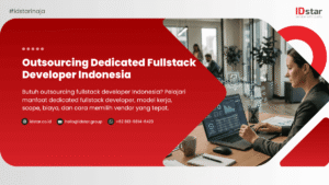 Outsourcing Dedicated Fullstack Developer Indonesia