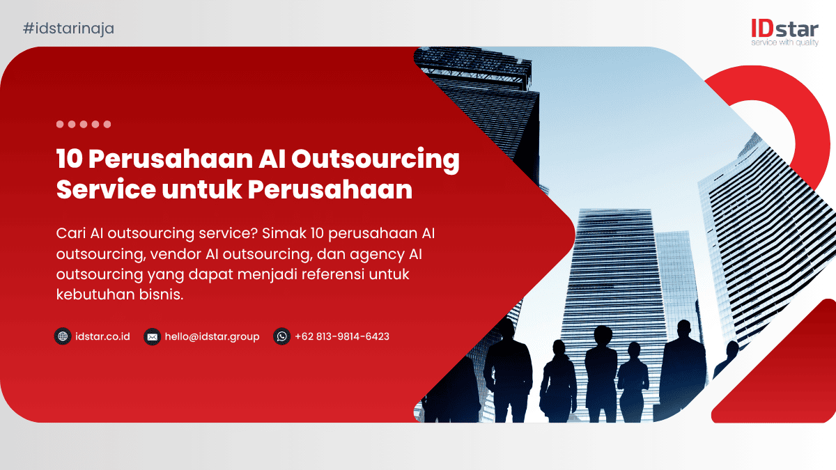 10 Perusahaan AI Outsourcing Service untuk Perusahaan | IDstar