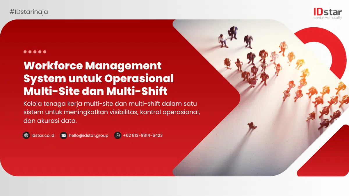 Workforce Management System Multi-Site dan Multi-Shift | IDstar