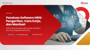 Panduan Software HRIS: Pengertian, Cara Kerja, dan Manfaat