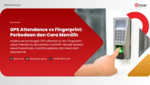 GPS Attendance vs Fingerprint: Perbedaan dan Cara Memilih