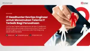 IT Headhunter DevOps Engineer untuk Menemukan Talenta IT Terbaik Bagi Perusahaan