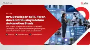 RPA Developer: Skill, Peran, dan Kontribusinya dalam Automation Bisnis