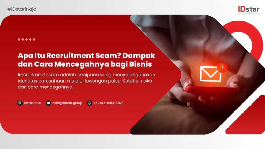 Apa Itu Recruitment Scam? Dampak dan Cara Mencegahnya bagi Bisnis