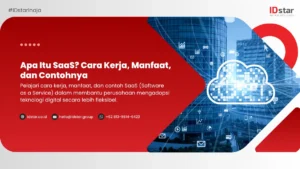 Apa Itu SaaS? Cara Kerja, Manfaat, dan Contohnya