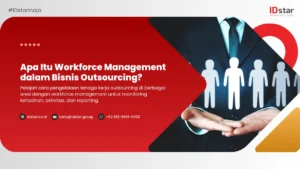 Apa Itu Workforce Management dalam Bisnis Outsourcing?