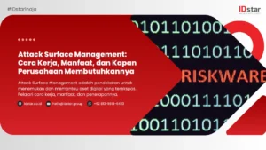 Attack Surface Management: Cara Kerja, Manfaat, dan Kapan Perusahaan Membutuhkannya