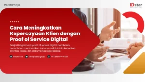 Cara Meningkatkan Kepercayaan Klien dengan Proof of Service Digital