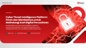 Cyber Threat Intelligence Platform: Peran dan Manfaatnya untuk Melindungi Aset Digital Perusahaan