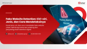 Fake Website Detection: Ciri-ciri, Jenis, dan Cara Mendeteksinya