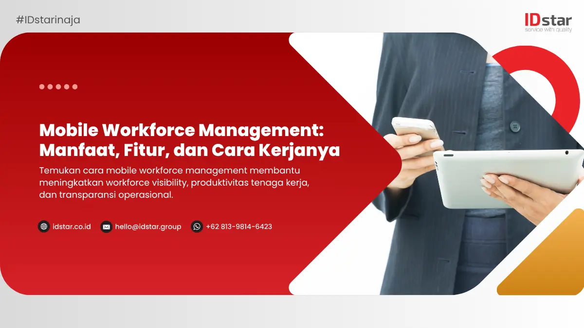 Mobile Workforce Management: Manfaat, Fitur, dan Cara Kerjanya