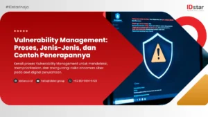 Vulnerability Management: Proses, Jenis-Jenis, dan Contoh Penerapannya
