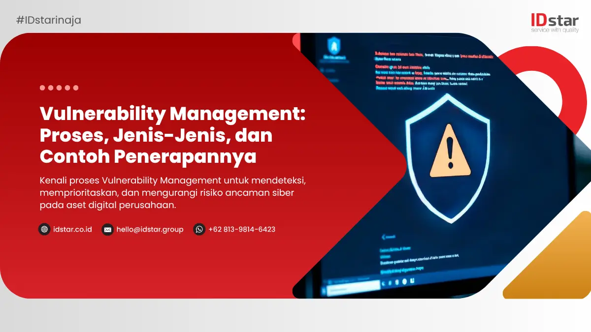 Vulnerability Management: Proses, Jenis-Jenis, dan Contoh Penerapannya