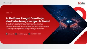 AI Platform: Fungsi, Cara Kerja, dan Perbedaanya dengan AI Model