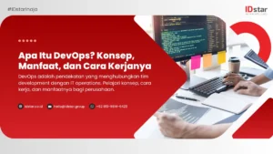 Apa Itu DevOps? Konsep, Manfaat, dan Cara Kerjanya