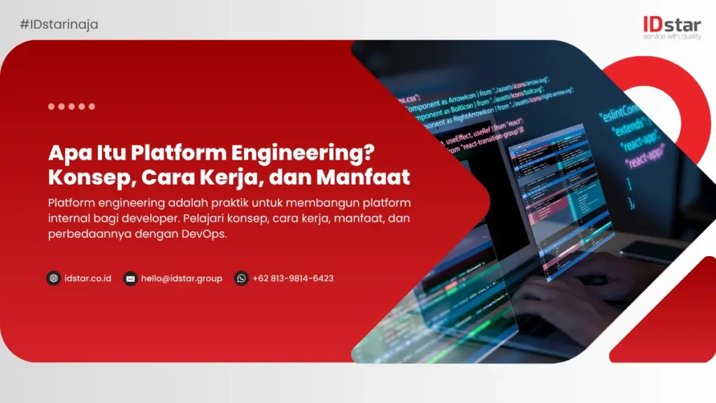 Apa Itu Platform Engineering? Konsep, Cara Kerja, dan Manfaat
