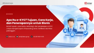 Apa Itu e-KYC? Tujuan, Cara Kerja, dan Penerapannya untuk Bisnis